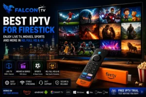 Best IPTV for Firestick falcon tv